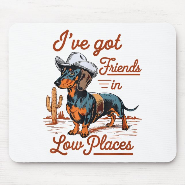 I've Got Friends In Low Places Funny Dachshund Wie Mouse Mat (Front)
