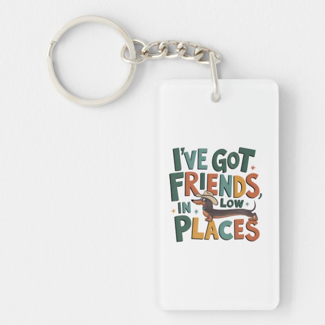 I've Got Friends, In Low Places Key Ring (Front)