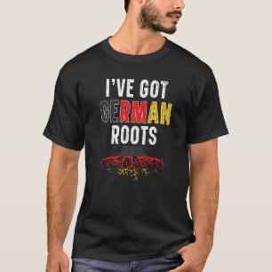 I've Got German Roots Country Deutschland Germany T-Shirt
