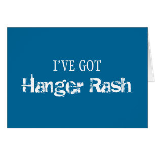 I've Got HANGER RASH