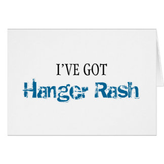 I've Got HANGER RASH