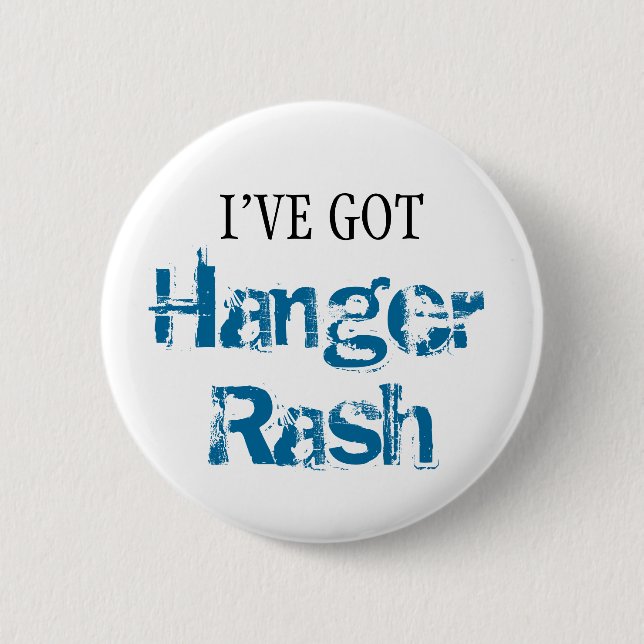 I've Got HANGER RASH 6 Cm Round Badge (Front)