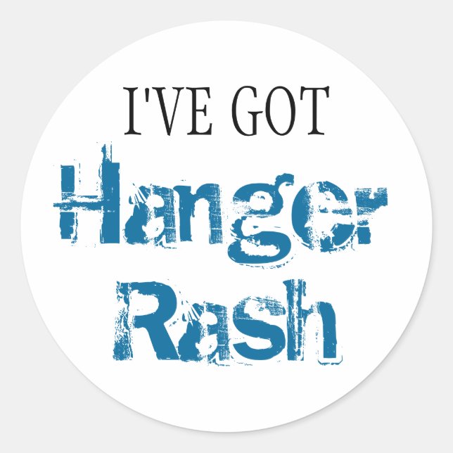 I've Got HANGER RASH Classic Round Sticker (Front)