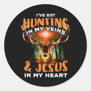 I've Got Hunting In My Veins And Jesus In My Heart Classic Round Sticker