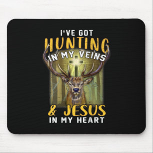 I've Got Hunting In My Veins Jesus In My Heart Mouse Mat