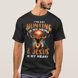 I've Got Hunting In My Veins & Jesus In My Heart T-Shirt