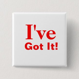 I've, Got It! 15 Cm Square Badge