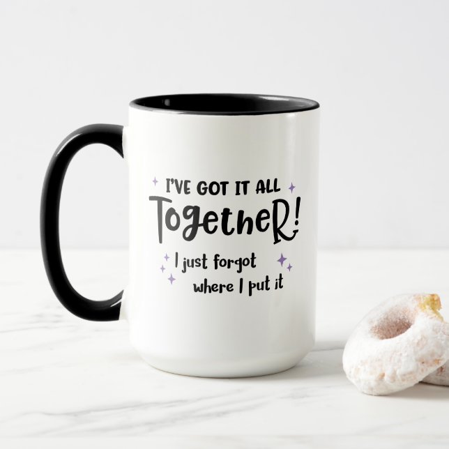 I've Got It All Together, But Forgot Funny Mug (With Donut)