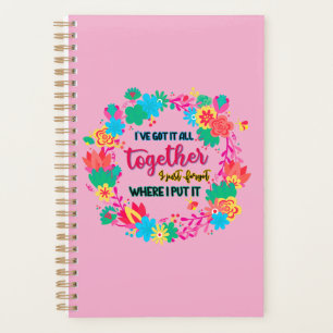 I've Got It All Together I Just Forgot Where I Put Planner