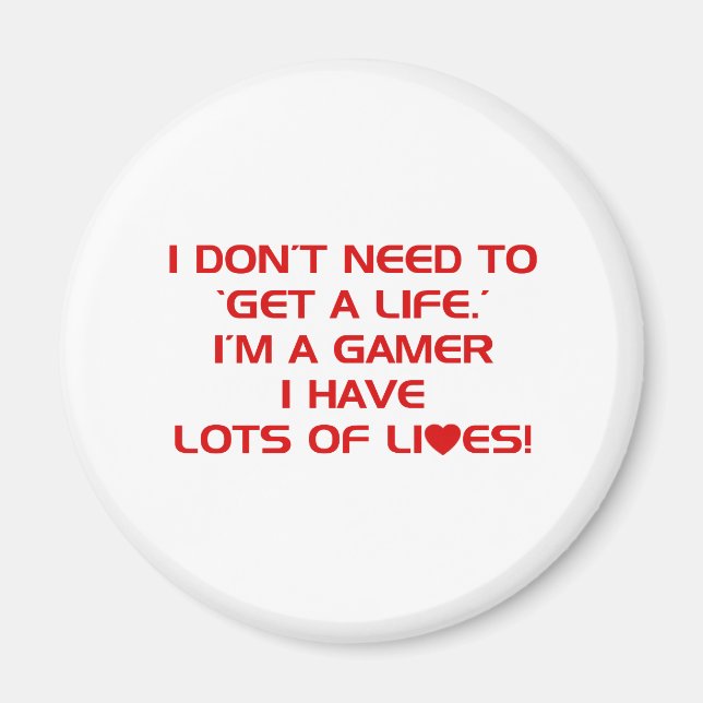 I've Got Lots Of Lives - Gamer Gaming Video Games Magnet (Front)