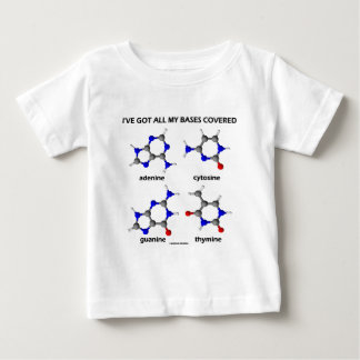 I've Got My Bases Covered (Chemistry DNA Bases) Baby T-Shirt