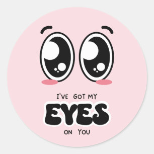 I've Got My Eye On You Valentine Classic Round Sticker