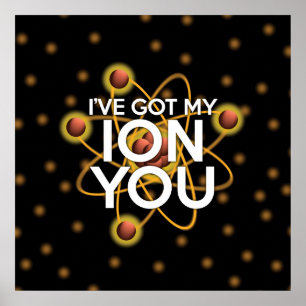 I'VE GOT MY ION YOU Fun Science Poster