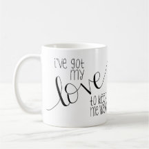 I've Got My Love to Keep Me Warm Mug