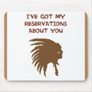 "I'VE GOT MY RESERVATIONS ABOUT YOU" INDIAN MOUSE MAT