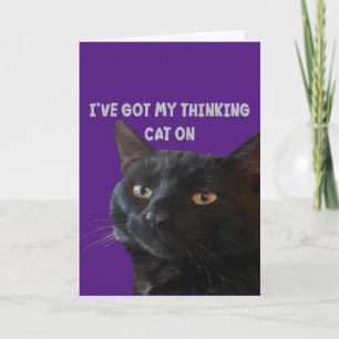 I've Got My Thinking Cat On Funny Pun Quote Card