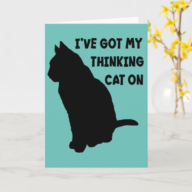 I've Got My Thinking Cat On Funny Pun Quote Card (Yellow Flower)