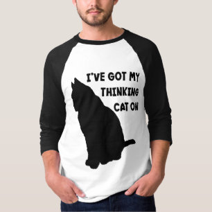 I've Got My Thinking Cat On Funny Pun Quote T-Shirt