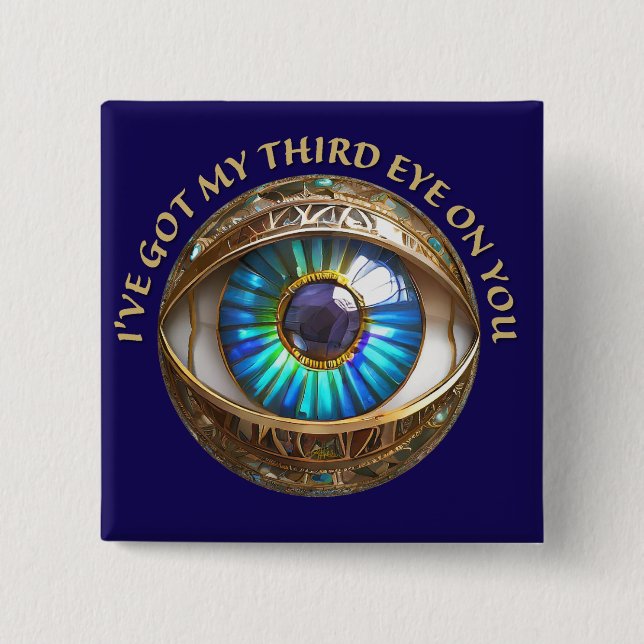 I've Got My Third Eye On You 15 Cm Square Badge (Front)