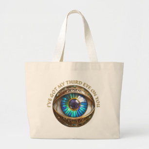 I've Got My Third Eye On You Large Tote Bag