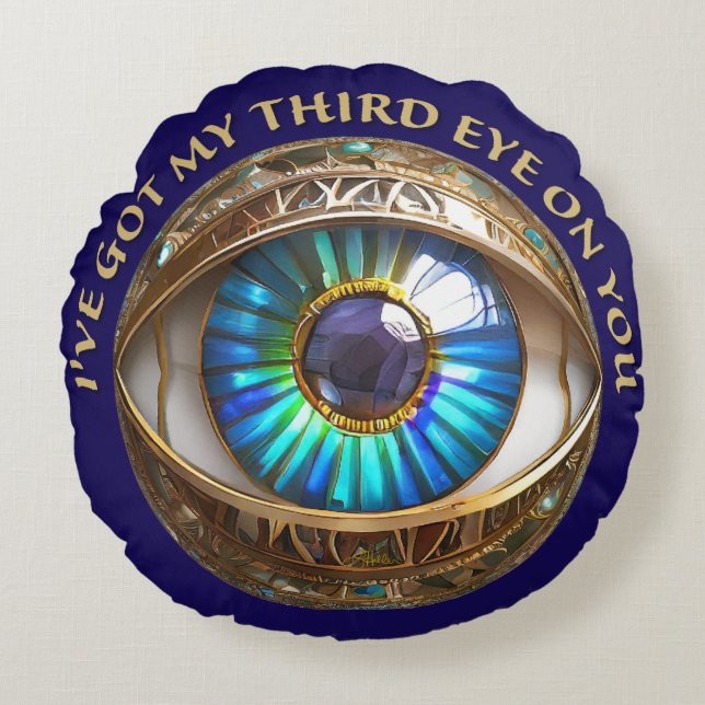 I've Got My Third Eye On You Round Cushion (Front)