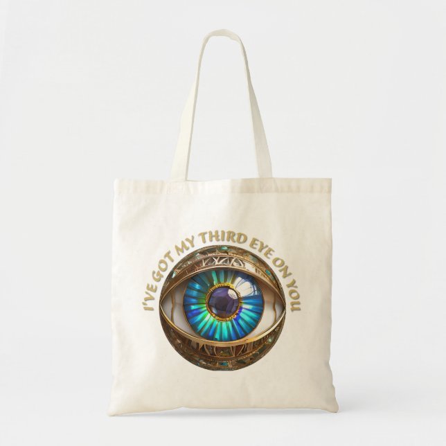 I've Got My Third Eye On You Tote Bag (Front)
