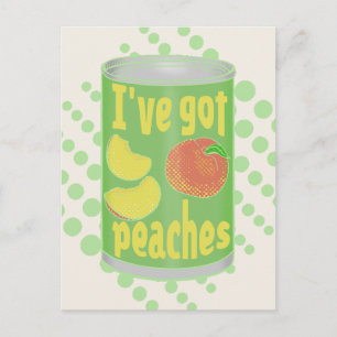 I've got peaches Tin of fruit Postcard