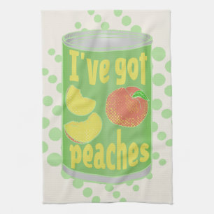 I've got peaches Tin of fruit Tea Towel