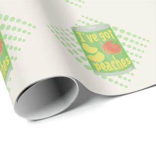 I've got peaches Tin of fruit Wrapping Paper