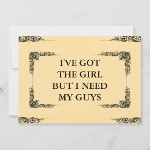 I've Got The Girl But I Need My Guys Groomsman Invitation