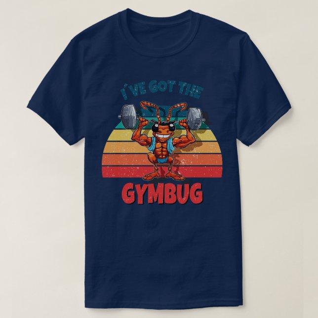 Ive got the gym bug fit for fun T-Shirt (Design Front)