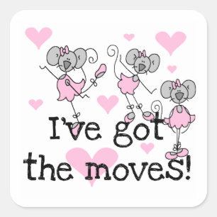 I've Got the Moves Ballerina T-shirts and Gifts Square Sticker