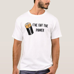 I've Got The POWER (Jesus Battery) T-Shirt