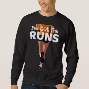 I've Got The Runs Funny Runners Design Gift For J Sweatshirt