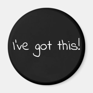 I've Got This! Magnet
