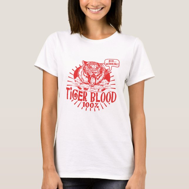 I've Got Tiger Blood T-Shirt (Front)