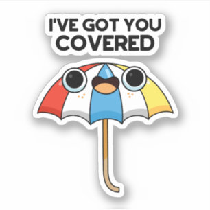 I've Got You Covered Funny Umbrella Pun