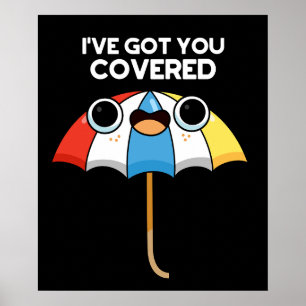 I've Got You Covered Funny Umbrella Pun Dark BG Poster