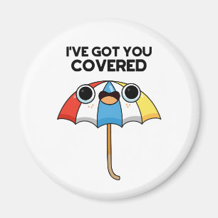 I've Got You Covered Funny Umbrella Pun Magnet