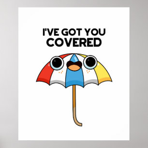 I've Got You Covered Funny Umbrella Pun Poster