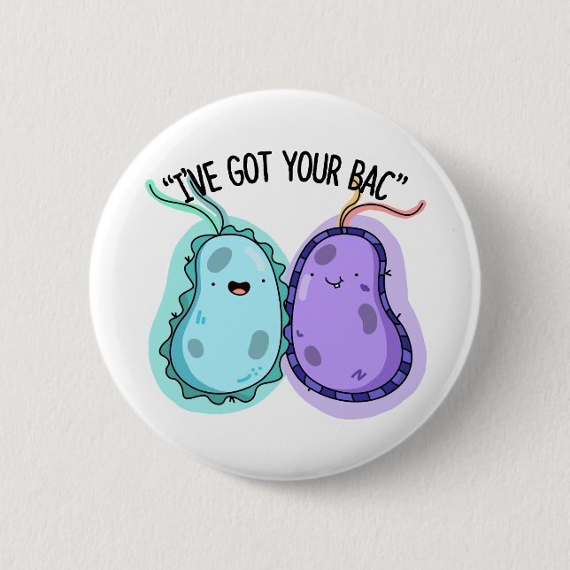I've Got Your Bac Funny Bacteria Pun  6 Cm Round Badge (Front)
