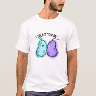 I've Got Your Bac Funny Bacteria Pun  T-Shirt