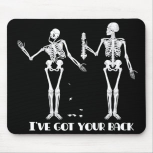 I've got your back. Funny skeletons mousepad. Mouse Mat