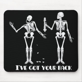 I've got your back. Funny skeletons mousepad. Mouse Mat