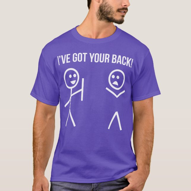 I've Got Your Back! T-Shirt (Front)
