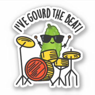 I've Gourd The Beat Funny Drummer Pun