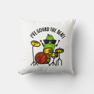 I've Gourd The Beat Funny Drummer Pun  Cushion