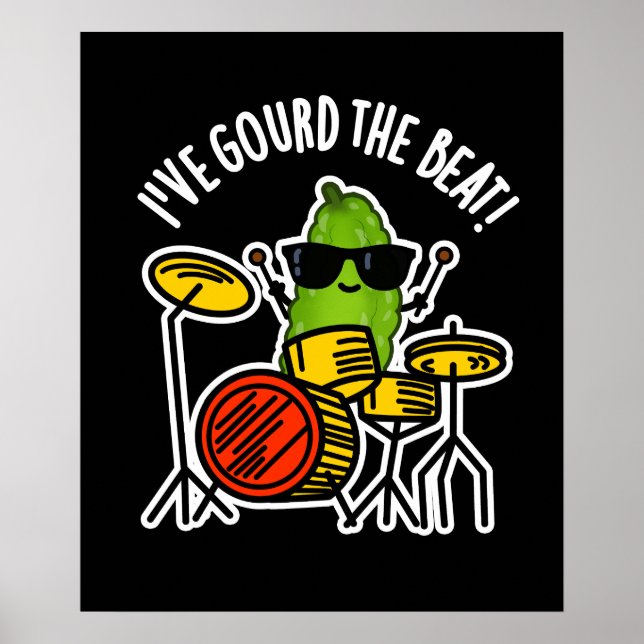 I've Gourd The Beat Funny Drummer Pun Dark BG Poster (Front)