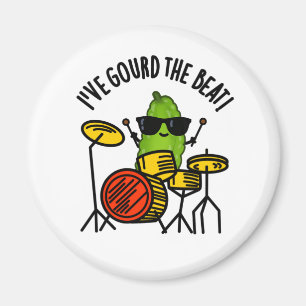 I've Gourd The Beat Funny Drummer Pun  Magnet