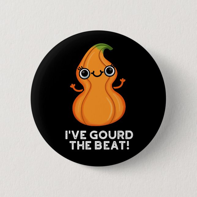 I've Gourd The Beat Funny Veggie Pun Dark BG 6 Cm Round Badge (Front)